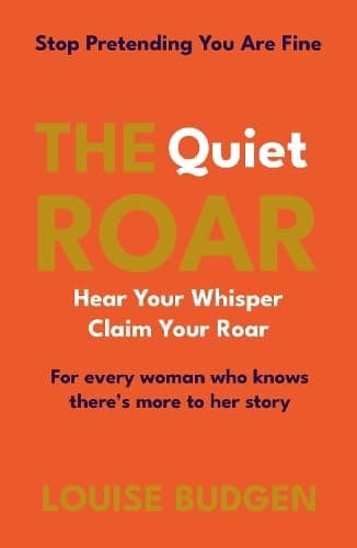 The Quiet Roar by Louise Budgen